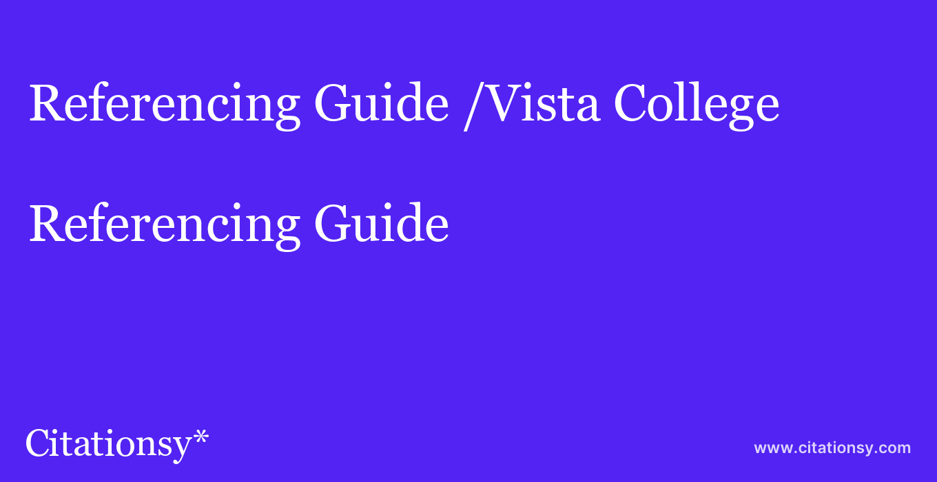 Referencing Guide: /Vista College